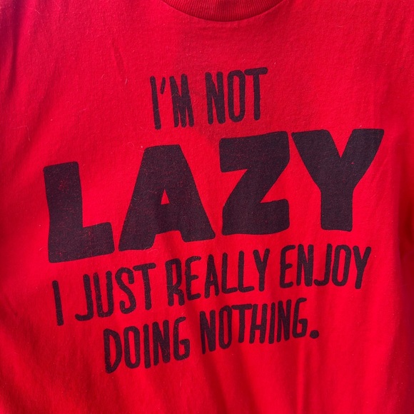 Vintage”Im not lazy, I just really enjoy doing nothing” shirt. - Picture 2 of 6